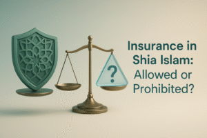 Insurance in Shia Islam Allowed or Prohibited